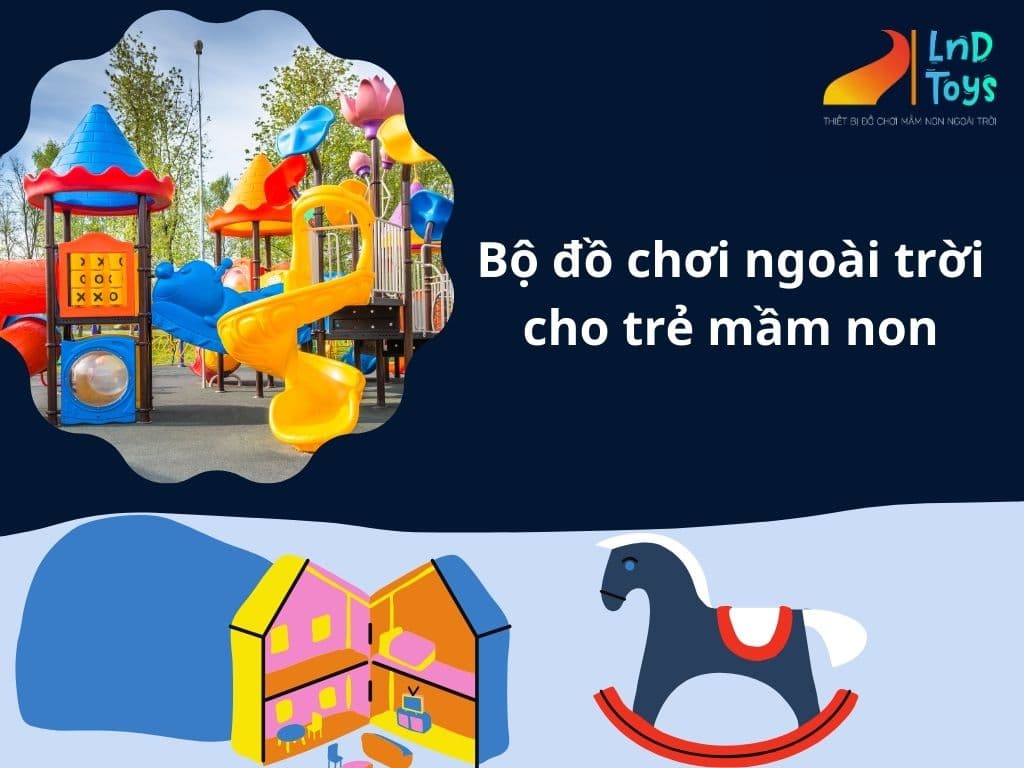 kham-pha-5-bo-do-choi-ngoai-choi-cho-tre-mam-non-ban-chay-nhat
