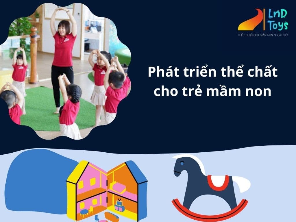 nhung-hoat-dong-hieu-qua-giup-phat-trien-the-chat-cho-tre-mam-non