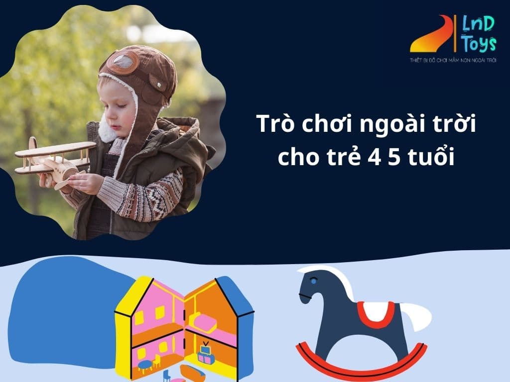 top-10-tro-choi-ngoai-troi-cho-tre-4-5-tuoi-phat-trien-ky-nang-toan-dien