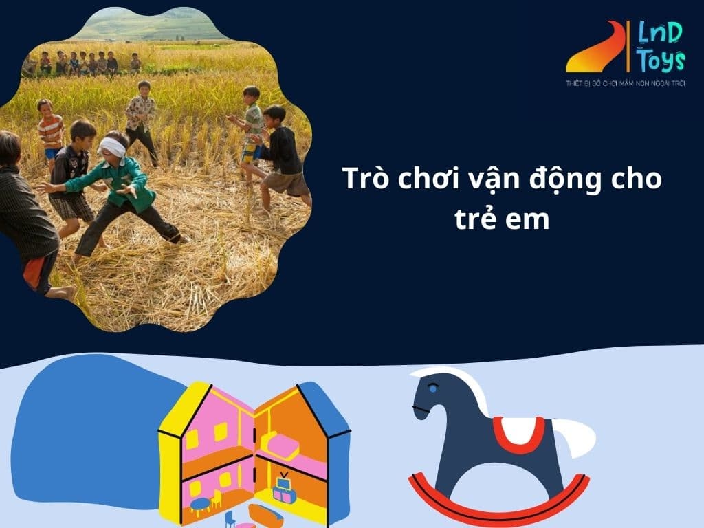 top-5-tro-choi-van-dong-cho-tre-em-sieu-thu-vi-de-ap-dung