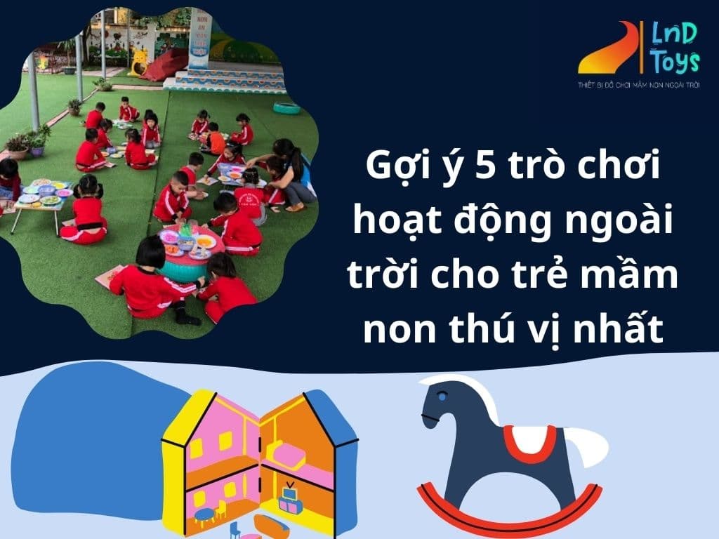 goi-y-5-hoat-dong-ngoai-troi-cho-tre-mam-non-giup-tre-tang-truong-toan-dien